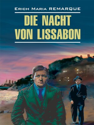 cover image of Die Nacht von Lissabon / Ночь в Лиссабоне. Книга для чтения на немецком языке